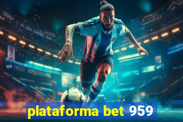 plataforma bet 959